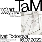 Инициативата „1m² изкуство“ на ТаМ във Велико Търново представя младата Ивет Тодорова